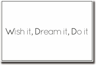 

Wish it dream it do it motivational Fine Art Print(12 inch X 18 inch, Rolled)