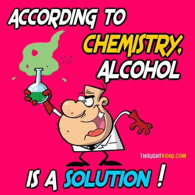

Alcohol Is A Solution Paper Print(12 inch X 12 inch, Rolled)