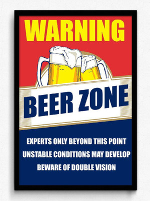 

Posterhouzz Warning Beer Zone Fine Art Print(18 inch X 12 inch, Rolled)