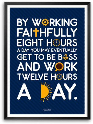 

Working Faithfully Eight Hours Paper Print(16.5 inch X 11.5 inch, Framed)