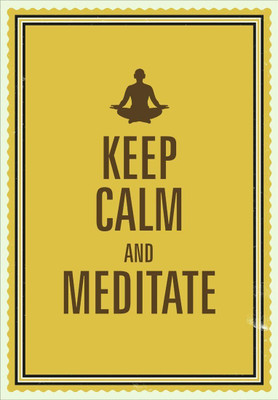 

Posterhouzz Keep Calm and Meditate Fine Art Print(18 inch X 12 inch, Rolled)