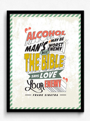 Seven Rays Alcohol May Be Man's Worst Enemy - Framed Photographic Paper (Small) Photographic Paper(17 inch X 13 inch)