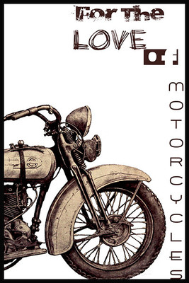 

For The Love of Motorcycles Poster Photographic Paper(18 inch X 12 inch)