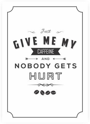 

Lab No. 4 Give me my caffeine and nobody gets hurt Coffee Quotes Poster Paper Print(16.5 inch X 11.5 inch)