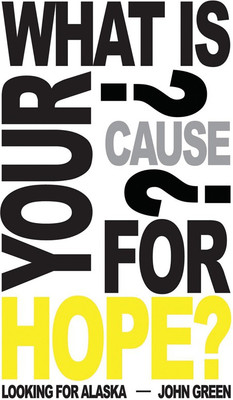 

What is your cause john Green Paper Print(18 inch X 12 inch, Rolled)