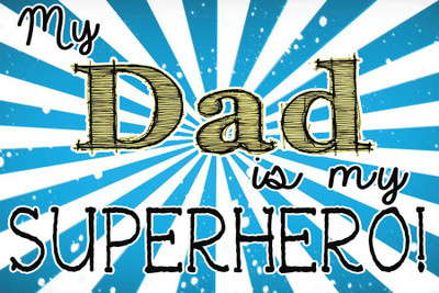 

My Dad my Super hero Paper Print(12 inch X 18 inch, Rolled)