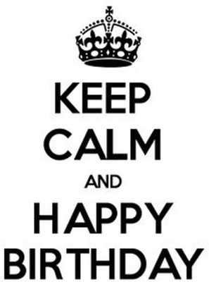 

KEEP CALM AND HAPPY BIRTHDAY HD POSTER WALLPAPER ON FINE ART PAPER Fine Art Print(19 inch X 13 inch, Rolled)