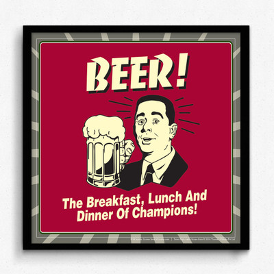 bCreative Beer! The Breakfast, Lunch And Dinner Of Champions! (Officially Licensed) Framed Paper Print(13 inch X 13 inch)