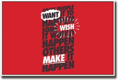 

Make it happen quote Fine Art Print(12 inch X 18 inch, Rolled)