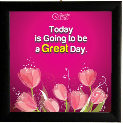 

Today Is Going To Be a Great Day Affirmation Square Framed Poster by QuoteSutra Paper Print(9.2 inch X 9.2 inch)