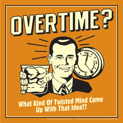 

bCreative Overtime What Kind Of Twisted Mind Came Up With That Idea (Officially Licensed) Paper Print(12 inch X 12 inch)