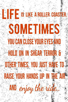 

Life Is Like A Roller Coaster Paper Print(18 inch X 12 inch, Rolled)