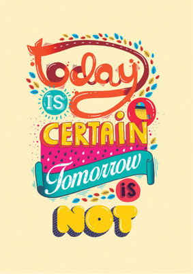 

Today Is Certain Offwhite Fine Art Print(30 inch X 20 inch, Rolled)