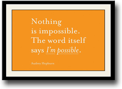 

Audrey Hepburn nothing is impossible quote Fine Art Print(10 inch X 14 inch, Framed)