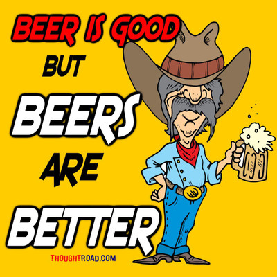 

Beers Are Better Paper Print(12 inch X 12 inch, Rolled)