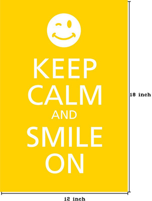 33% OFF on Keep Calm and Smile On Paper Print(18 inch X 12 inch, Rolled)