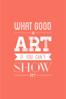 

Posterhouzz What Good Is Art Fine Art Print Poster Fine Art Print(18 inch X 12 inch, Rolled)