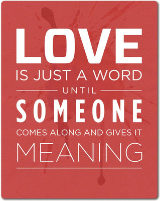 

Love Someone Paper Print(12 inch X 9.5 inch, Hardboard Mounted)
