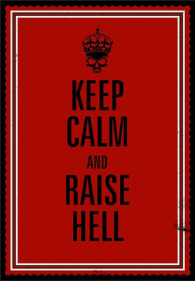 

Posterhouzz Keep calm and Raise Hell Fine Art Print(18 inch X 12 inch, Rolled)