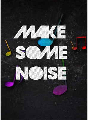 

Posterhouzz Make Some Noise Paper Print(18 inch X 12 inch, Rolled)