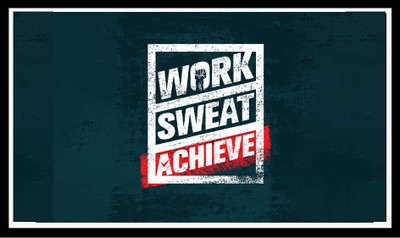 

WORK SWEAT ACHIEVE Paper Print(12 inch X 18 inch)