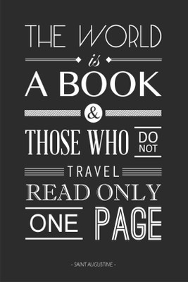 

Posterhouzz The World Is A Book Fine Art Print Poster Fine Art Print(18 inch X 12 inch, Rolled)