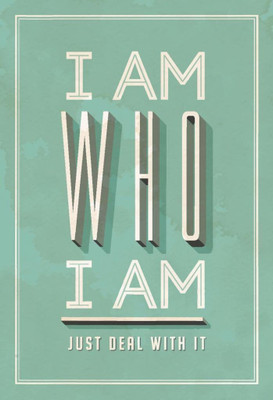 

Posterhouzz I Am Who I Am Fine Art Print(18 inch X 12 inch, Rolled)
