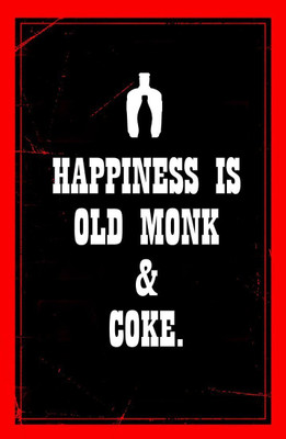 

Posterhouzz Happiness is Old Monk and Coke Fine Art Print(18 inch X 12 inch, Rolled)