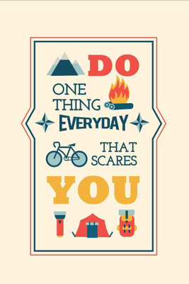 

Posterhouzz Do One Thing That Scares You Poster Fine Art Print(18 inch X 12 inch, Rolled)