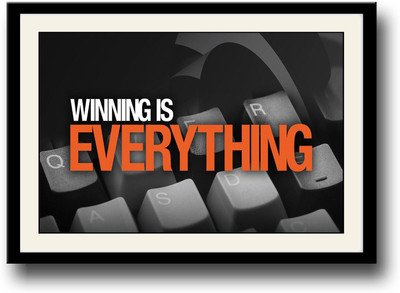 

Winning is Everything Fine Art Print(10 inch X 14 inch, Framed)