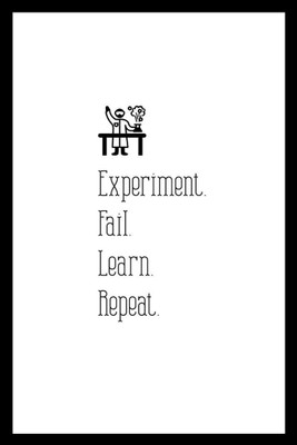 

Posterhouzz Experiment Fail Learn Repeat Poster Fine Art Print(18 inch X 12 inch, Rolled)
