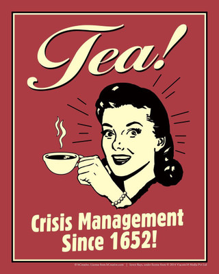 

Posterhouzz Tea! Crisis Management Since 1652! Fine Art Print(18 inch X 12 inch, Rolled)