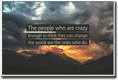 

Steve jobs people who are crazy quote Fine Art Print(12 inch X 18 inch, Rolled)
