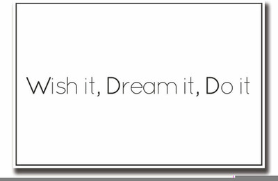 

Posterhouzz Wish it dream it do it motivational Fine Art Print(12 inch X 18 inch, Rolled)