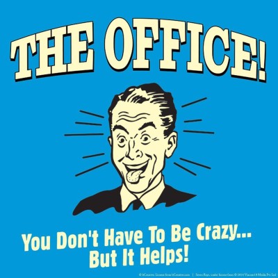 

Posterhouzz The Office You Don'T Have To Be Crazy...But It Helps! Poster Fine Art Print(12 inch X 12 inch, Rolled)