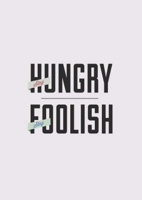 

Posterhouzz Stay Hungry Stay Foolish - Steve Jobs Quote - Poster Paper Print(18 inch X 12 inch, Rolled)