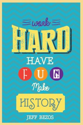 

Posterhouzz Work Hard, Have Fun, Make History Fine Art Print(18 inch X 12 inch, Rolled)