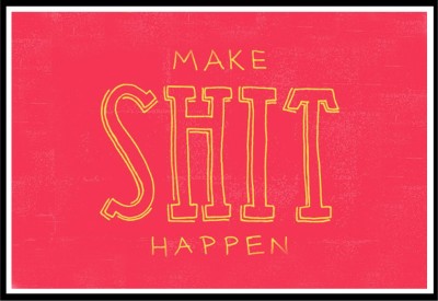 

Make Shit Happen Poster Paper Print(12 inch X 18 inch)