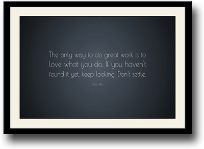 

Love What you do Steve Jobs Quote Fine Art Print(10 inch X 14 inch, Framed)
