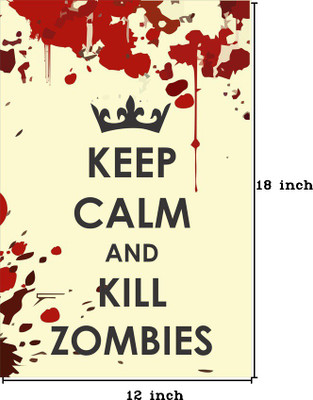 

Keep Calm and Kill Zombies Paper Print(18 inch X 12 inch, Rolled)
