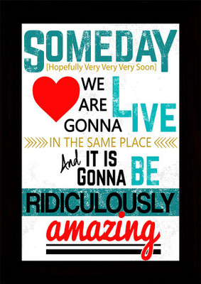 

Someday We Live Together A3 Frame Paper Print(18.5 inch X 13.9 inch, Framed)