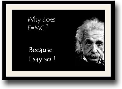 

Because I say so Albert Einstein funny Fine Art Print(10 inch X 14 inch, Framed)