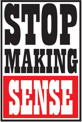 Posterhouzz Stop making sense Fine Art Print(18 inch X 12 inch, Rolled)