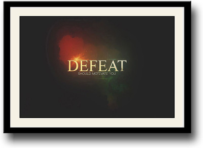 

Defeat should motivate you Fine Art Print(10 inch X 14 inch, Framed)