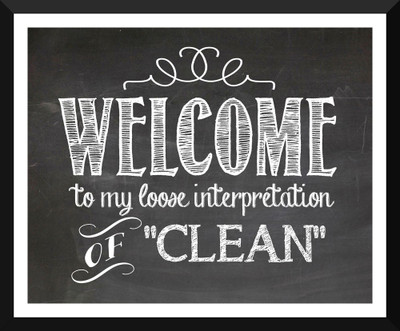 

Tallenge - Wall Quotes Poster - Welcome to My Loose Interpretation of Clean - Medium Size Ready-to-hang Framed Art Print On - Medium Size Framed Art Print On Photographic Paper(14 inch X 18 inch, Framed)