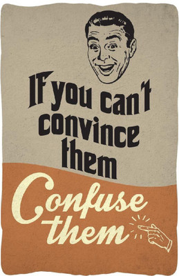 

Posterhouzz If You Can't Convince Confuse them Fine Art Print(18 inch X 12 inch, Rolled)