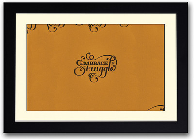 

Embrace The Struggle Fine Art Print(14 inch X 20 inch, Framed)
