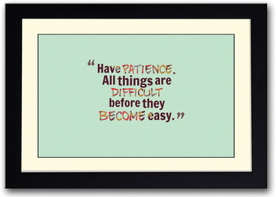 

Patience Motivational Quote Fine Art Print(14 inch X 20 inch, Framed)