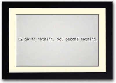 

Doing Nothing inspirational quote Fine Art Print(14 inch X 20 inch, Framed)