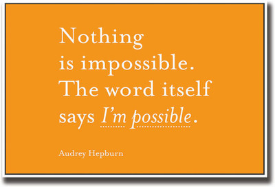 

Audrey Hepburn nothing is impossible quote Fine Art Print(12 inch X 18 inch, Rolled)